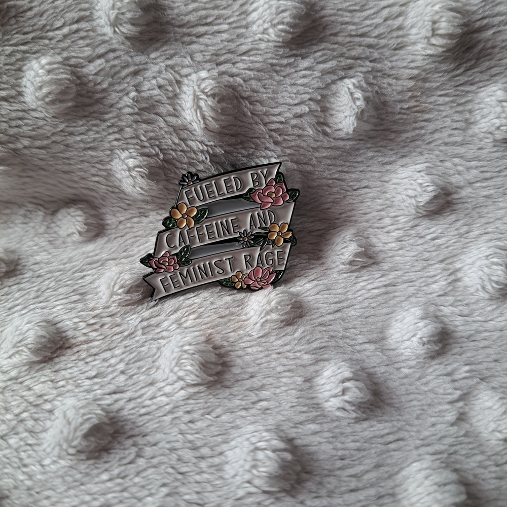 “Fueled by Caffeine and Feminist Rage” Enamel Pin - Free With Purchase